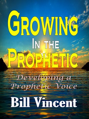 cover image of Growing In the Prophetic